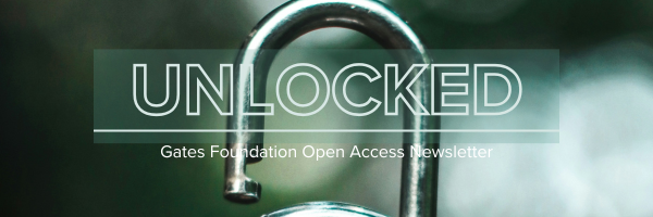 Unlocked: Gates Foundation Open Access Newsletter